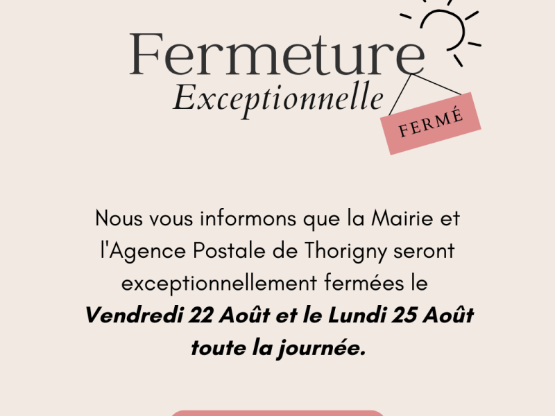 FERMETURE EXCEPTIONNELLE DU 22 AU 25 AOUT 2025